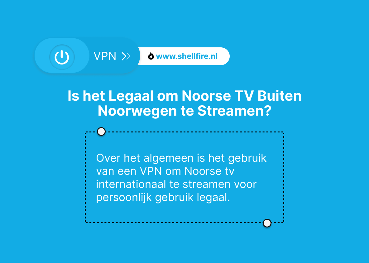 Is het Legaal om Noorse TV Buiten Noorwegen te Streamen?