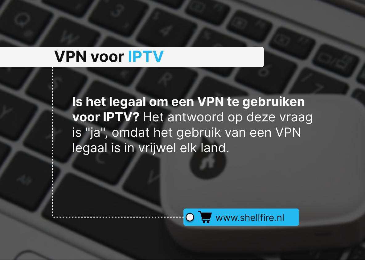 Is het legaal om een VPN te gebruiken voor IPTV?